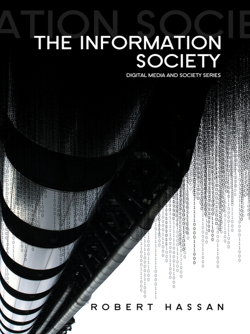 Title details for The Information Society by Robert Hassan - Available